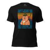 Bow Hunting T-Shirt - Gifts for Hunters & Beer Lovers - Smokey The Bear Merch - That's What I Do I Hunt I Drink & I Know Things Shirt - Black