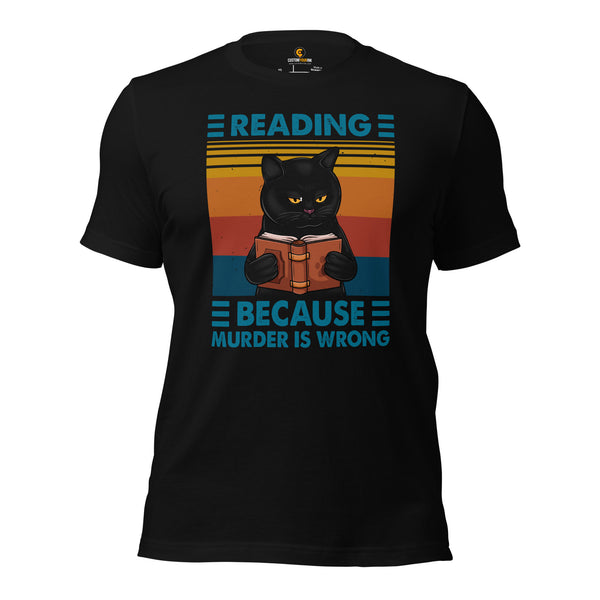 Book Nerd Gift for Book Lovers, Cat Lovers - Grumpy Cat Bookish Tee - Reading Because Murder Is Wrong Shirt for Bookworms, Avid Readers - Black