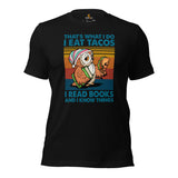 Bookish Taco Tuesday T-Shirt - Presents, Gift Ideas for Book Lovers, Readers, Bookworms - I Eat Tacos, I Read Books And I Know Things Shirt - Black
