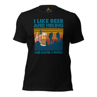 Hiking & Beer Lover Shirt - Hikecore Granola Tee for Wanderlust, Outdoorsy Hiker & Camper - I Like Beer & Hiking & Maybe 3 People Shirt - Black