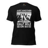 Hiking Retro Mountain Themed T-Shirt - Ideal Gift for Outdoorsy Camper & Hiker, Nature Lover - Just Another Half Mile Or So Shirt - Black
