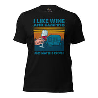 I Like Wine & Camping & Maybe 3 People T-Shirt - Wine Lover Shirt - Campervan Motorhome Shirt - Road Trip, Glamping, Overlanding Shirt - Black