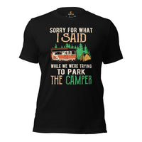 Campervan Motorhome Road Trip Shirt - Gift for Pickup Trailer Owner - Sorry For What I Said While We're Trying To Park The Camper Shirt - Black