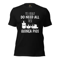 I Really Need All These Guinea Pigs T-Shirt - Furry Potato Shirt - Cavy Whisperer Shirt - Ideal Gift for Rodent Dad/Mom & Pet Owners - Black