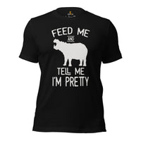 Hippopotamus T-Shirt - Pygmy Hippo, River Horse Shirt - Ideal Gift for Hippo & Wild Animal Lovers - Feed Me & Tell Me I'm Pretty Shirt - Black