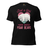 Polar Bear T-Shirt - Just A Girl Who Loves Polar Bears Shirt - Arctic Sea Bear, Marine Mammal Shirt - Gift for Polar Bear Lovers - Black