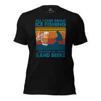 Ice Fishing & PFG Shirt - Ideal Gift for Fisherman & Beer Lovers - All I Care About Is Ice Fishing & Maybe Like 3 People & Beer Shirt - Black