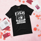 Fishing & PFG T-Shirt - Gift for Fisherman - Bass Masters & Pros Shirt - Fly Fishing Shirt - Because Fish Are Freaking Awesome Shirt - Black