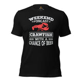 Fishing & PFG T-Shirt - Gift for Fisherman, Beer Lovers - Weekend Forecast Crawfish With A Chance Of Beer Shirt - Crayfish, Crawdad Tee - Black