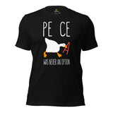 Silly Goose Video Game T-Shirt - Christmas, Birthday Gaming Gift For Him & Her, A Gamer - Geese Merch - Peace Was Never An Option Shirt - Black