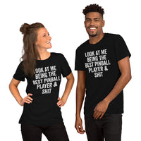 Christmas & Birthday Gift for Him & Her, A Gamer - Arcade Video Game T-Shirt - Look At Me Being The Best Pinball Player & Shit Shirt - Black, Unisex