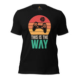 Funny Video Game T-Shirt - Christmas Gaming Gift Ideas For His & Her, A Typical Gamer & Game Lovers - Retro This Is The Way Shirt - Black