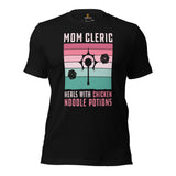 Funny DnD & RPG Games T-Shirt - Gaming Gift for Her, Typical Gamers & Game Lovers - Mom Cleric Heals With Chicken Noodle Options Shirt - Black