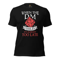 DnD & RPG Games T-Shirt - Gaming Gift Ideas for Him & Her, Typical Gamers & Game Lovers - When The DM Smiles It's Already To Late Shirt - Black