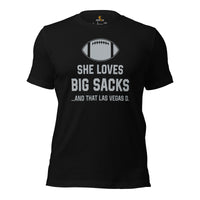 Funny Football Fanatic T-Shirt - She Loves Big Sacks & That Las Vegas D Shirt - Ideal Gifts for Football Fans - Game Day Shirt - Black