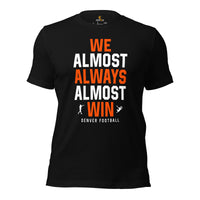 Funny Denver Football Fanatic Shirt: Ideal Gifts for Him & Her, Football Fans - We Almost Always Almost Win Shirt - Game Day Shirt - Black