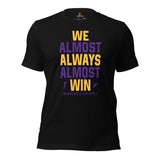 Funny Minnesota Football Fanatic Shirt: Ideal Gifts for Him & Her, Football Fans - We Almost Always Almost Win Shirt - Game Day Shirt - Black