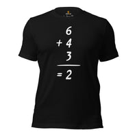 Funny Baseball T-Shirt - Gift Ideas for Him & Her, Baseball Lovers & Enthusiasts - 6 + 4 + 3 = 2 Shirt - Game Day Shirt for Men & Women -  Black