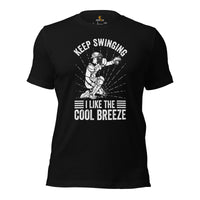 Funny Baseball T-Shirt - Gift Ideas for Him & Her, Baseball Lovers & Enthusiasts - Keep Swinging I Like The Cool Breeze Shirt - Black