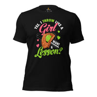 Funny Baseball T-Shirt - Gift Ideas for Her, Baseball Lovers & Enthusiasts - Yes, I Throw Like A Girl. Want A Lesson Tee - Game Day Tee - Black