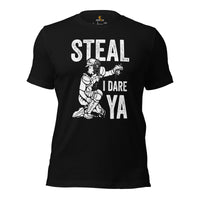 Funny Baseball T-Shirt - Gift Ideas for Him & Her, Baseball Lovers & Enthusiasts - Steal I Dare Ya Tee - Game Day Tees for Men & Women - Black