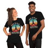 Birthday, Christmas Gift Ideas for Basketball Lovers, Coach & Players - Game Outfit & Attire - Vintage Born To Play Basketball T-Shirt - Black, Unisex