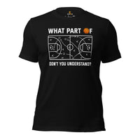 Christmas Gift Ideas for Basketball Lovers, Coach & Players - Senior Night, Game Outfit - What Part Of Don't You Understand T-Shirt - Black