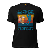 Christmas Gift Ideas for Basketball Lovers, Coach & Players, Beer Lovers - Game Outfit - All I Care About Is Basketball & Beer T-Shirt - Black