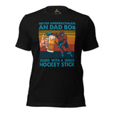 Hockey Game Outfit & Attire - Ideal Bday & Christmas Gifts for Hockey Players & Goalies - Funny Never Underestimate A Dad Bob T-Shirt - Black