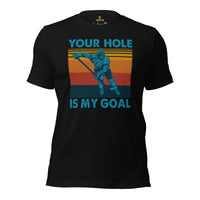 Hockey Game Outfit & Attire - Ideal Bday & Christmas Gifts for Ice Hockey Players & Goalies - Funny Your Hole Is My Goal T-Shirt - Black