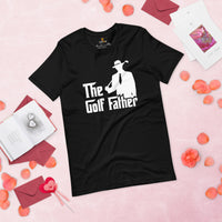 Golf Tee Shirt & Outfit - Unique Bday, Christmas & Father's Day Gift Ideas for Guys & Men, Golfers & Golf Lover - The Golf Father Tee - Black