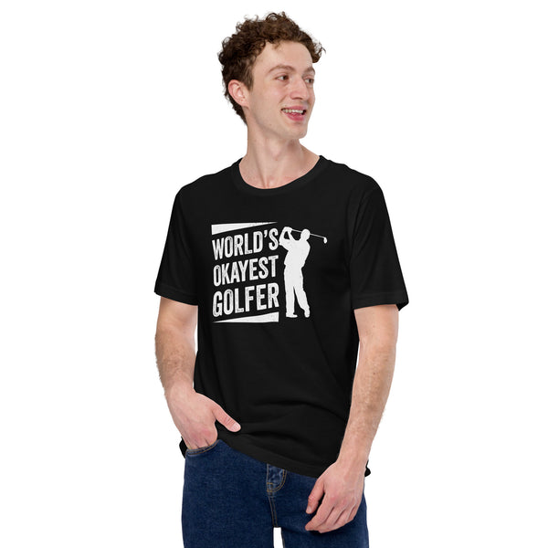 Golf Tee Shirt & Outfit - Unique Bday & Christmas Gift Ideas for Guys & Men, Golfers & Golf Lover - Funny World's Okayest Golfer Shirt - Black