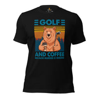 Golf T-Shirt - Unique Gift Ideas for Guys, Men & Women, Golfers, Golf & Coffee Lovers - Funny Golf & Coffee Because Murder Is Wrong Tee - Black