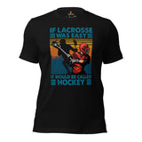 Lax T-Shirt & Clothting - Lacrosse Gifts for Coach & Players - Ideas for Guys, Men & Women - Funny It Would Be Called Hockey Tee - Black