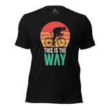 Biking Shirt - Cyclist Shirt - Presents for Cyclists, Bike Riders - Funny Cycling T-Shirt - Cycopath T-Shirt - This Is The Way T-Shirt - Black