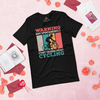Cycling Gear - Bike Clothes - Biking Attire, Outfit, Apparel - Unique Gifts for Cyclists - Funny May Start Talking About Cycling Tee - Black
