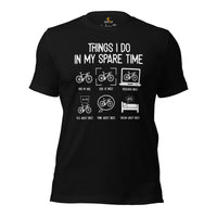 Cycling Gear - Bike Clothes - Biking Attire, Outfits, Apparel - Unique Gifts for Cyclists - Funny Things I Do In My Spare Time T-Shirt - Black