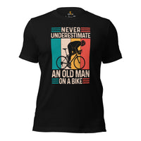 Cycling Gear - Bike Clothes - Biking Attire - Father's Day Gifts for Cyclists - Retro Never Underestimate An Old Man On A Bike T-Shirt - Black