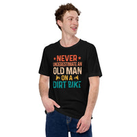 Dirt Motorcycle Gear - Dirt Bike Riding Attire - Gifts for Motorbike Riders - Funny Never Underestimate An Old Man On A Dirt Bike Tee - Black