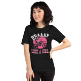 Dirt Motorcycle Gear - Dirt Bike Riding Attire, Clothes - Gifts for Her, Motorbike Riders - Biker Outfits - Funny Braap Like A Girl Tee - Black