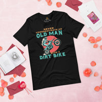 Mx Shirt - Dirt Bike Shirt - Off Roading Shirt - Motocross Shirt - Gift for Biker - Never Underestimate An Old Man On A Dirt Bike T-Shirt - Black