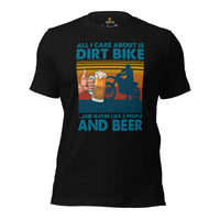 Dirt Motorcycle Gear - Dirt Bike Riding Attire, Clothes - Gifts for Motorbike Riders - Funny All I Care About Is Dirt Bike And Beer Tee - Black
