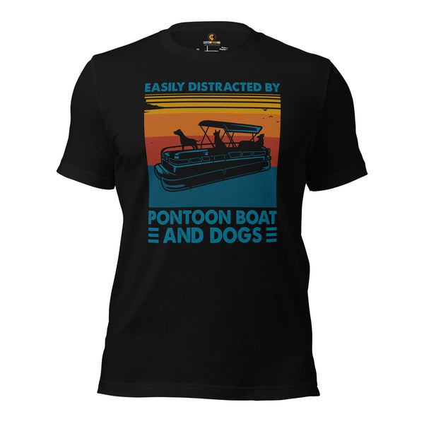 Fishing & Vacation Shirt, Outfit - Boat Party Attire - Gift for Boat Owner, Dog Lovers - Easily Distracted By Pontoon Boat And Dogs Tee - Black