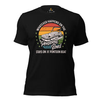Fishing & Vacation Outfit - Boat Party Attire - Gift for Boat Owner, Boater, Fisherman - Funny Whatever Happens On The Pontoon Boat Tee - Black