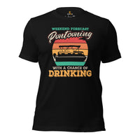 Fishing & Vacation Outfit - Boat Party Attire - Gift for Boat Owner - Funny Weekend Forecast Pontooning With A Chance Of Drinking Tee - Black