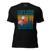 Fishing & Vacation Outfit - Boat Party Attire - Gift for Boat Owner, Boater, Fisherman, Wine Lover - Funny I Like Wine And Sailing Tee - Black