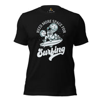 Astronaut Surfing Shirt - Beach Vacation Outfit, Attire - Gift for Surfer, Outdoorsman, Nature Lovers - Need More Space For Surfing Tee - Black