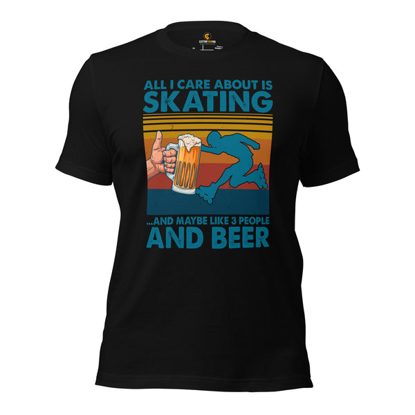 Skate Streetwear Outfit, Attire - Roller Skating Shirt, Wear, Clothing - Gifts for Skaters - All I Care About Is Skating And Beer Tee - Black