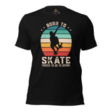 Skateboard Streetwear & Urban Outfit, Attire - Skate Shirt, Wear, Clothing - Ideal Gifts for Skateboarders - Retro Born To Skate Tee - Black