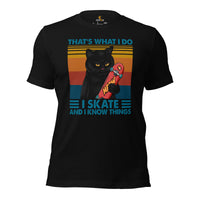 Skateboard Streetwear Outfit, Attire - Skate Shirt, Wear, Clothing - Gifts, Presents for Skateboarders - I Skate And I Know Things Tee - Black